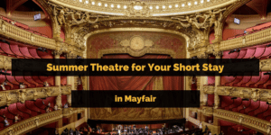 Blog banner reading 'Summer theatre for your short stay in Mayfair', over a gilded theatre auditorium